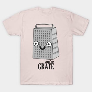 You're GRATE T-Shirt